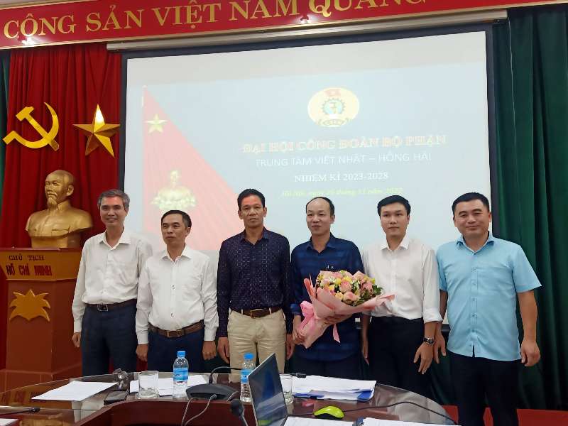 Đại hội công đoàn bộ phận Trung tâm Việt Nhật – Hồng Hải nhiệm kỳ 2023 - 2028